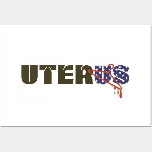 Uterus v hanger - Abortion rights - Roe v Vade - USA pro choice - liberal feminist Wall Art by shi-RLY designs